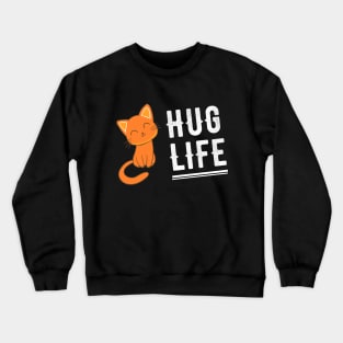 Hug Life Crewneck Sweatshirt